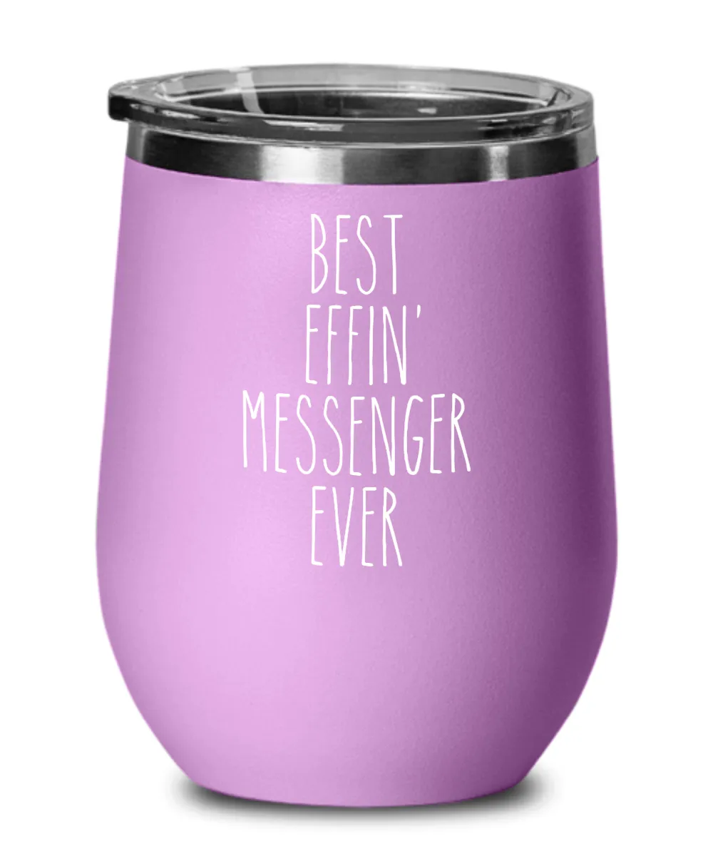 Gift For Messenger Best Effin' Messenger Ever Insulated Wine Tumbler 12oz Travel Cup Funny Coworker Gifts