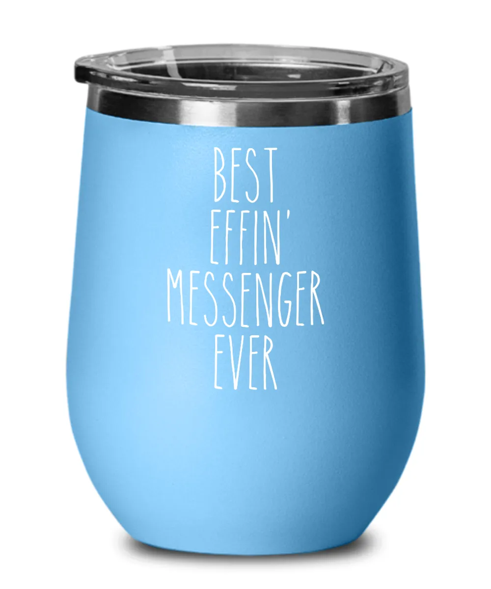 Gift For Messenger Best Effin' Messenger Ever Insulated Wine Tumbler 12oz Travel Cup Funny Coworker Gifts