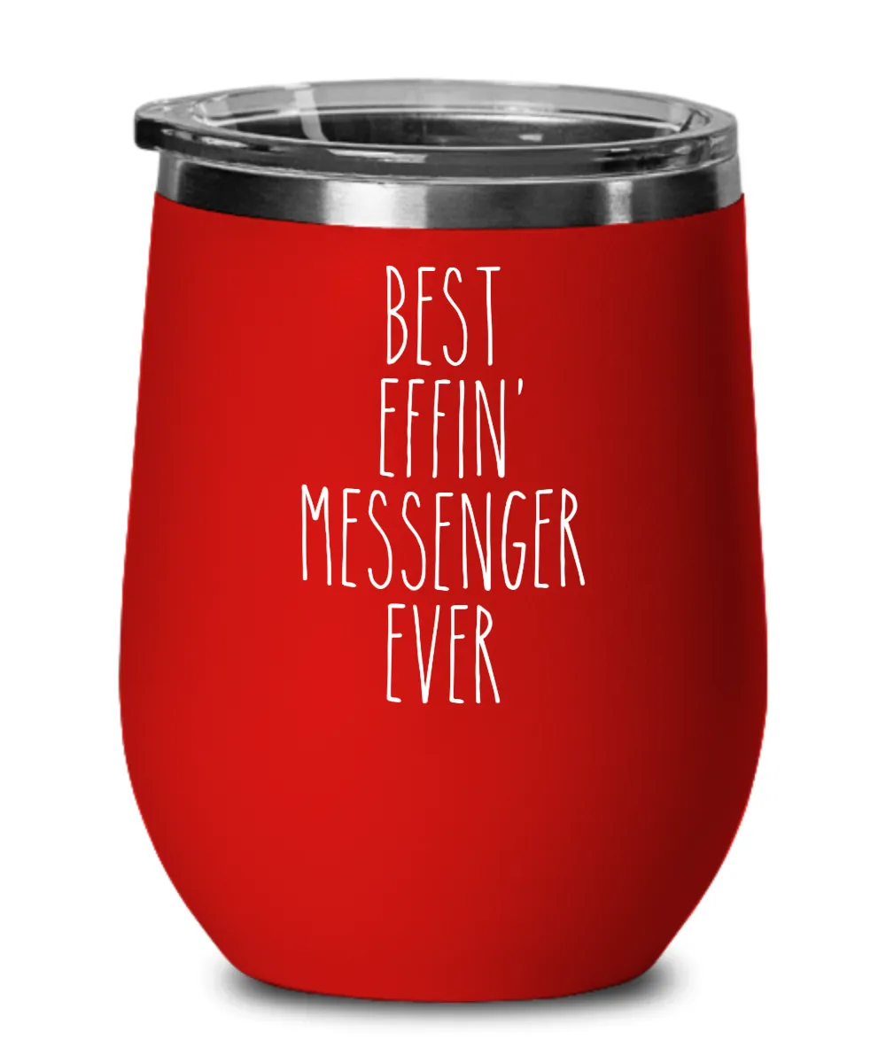 Gift For Messenger Best Effin' Messenger Ever Insulated Wine Tumbler 12oz Travel Cup Funny Coworker Gifts