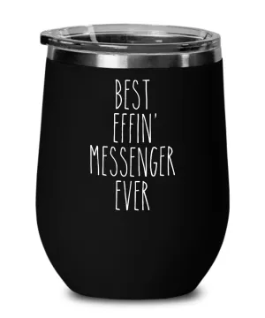 Gift For Messenger Best Effin' Messenger Ever Insulated Wine Tumbler 12oz Travel Cup Funny Coworker Gifts